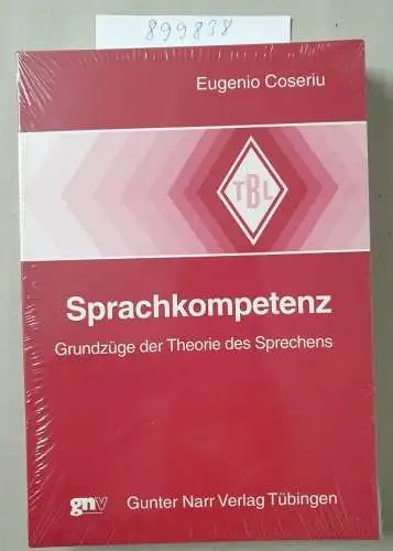 Coseriu, Eugenio: Sprachkompetenz : Grundzüge der Theorie des Sprechens. 