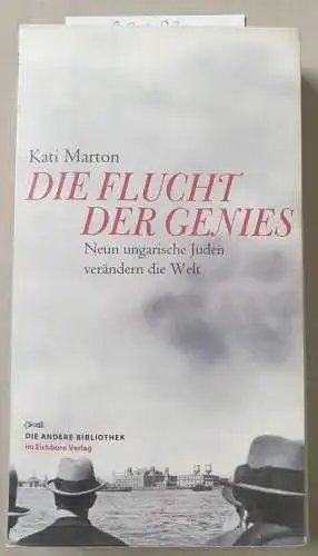Marton, Kati: Die Flucht der Genies : neun ungarische Juden verändern die Welt. 