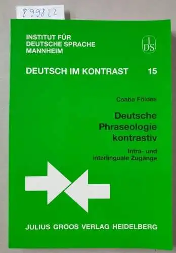 Földes, Csaba: Deutsche Phraseologie kontrastiv: Intra- und interlinguale Zugänge (Deutsch im Kontrast). 