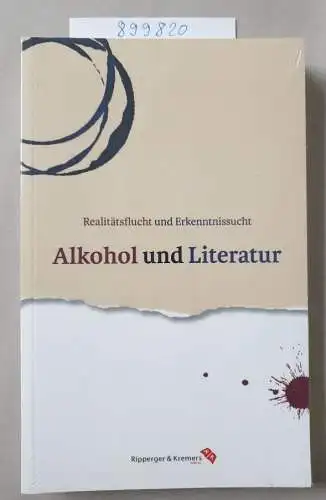 Johannes, Jansen: Realitätsflucht und Erkenntnissucht: Alkohol und Literatur. 