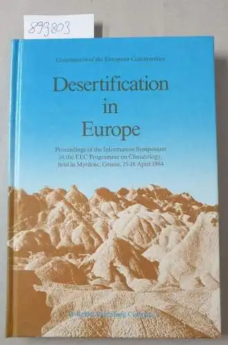 Fantechi, Roberto: Desertification in Europe : proceedings of the Information Symposium in the EEC Programme on Climatology, held in Mytilene, Greece, 15 - 18 April 1984
 Commission of the European Communities. 