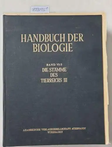Bertalanffy, Ludwig von und Fritz Gessner (Hrsg.): Handbuch der Biologie : Band VI/3 : Die Stämme des Tierreichs III :  Heft 34-70
 10 Broschuren mit separaten Verlagseinband. 