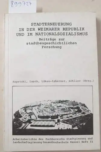 Kopetzki, Christian (Herausgeber): Stadterneuerung in der Weimarer Republik und im Nationalsozialismus : Beitr. zur stadtbaugeschichtl. Forschung. 
