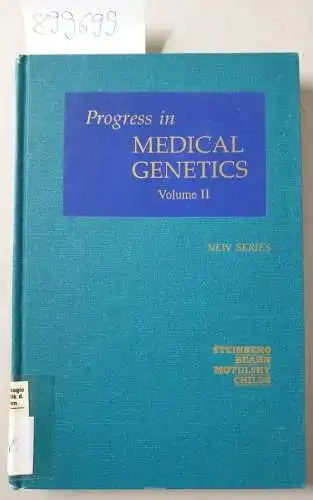 Steinberg, Arthur G., Alexander G. Bearn and Arno G. Motulsky (Hrsg.): Progress In Medical Genetics : New Series : Volume II. 