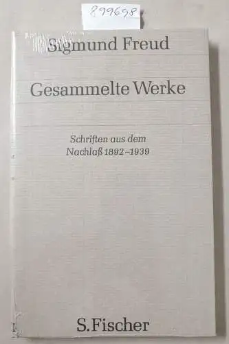 Freud, Sigmund: Gesammelte Werke : Band XVII :  Schriften aus dem Nachlaß 1892-1939 : (Neubuch). 