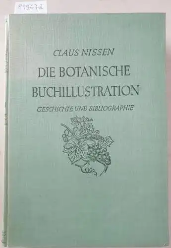 Nissen, Claus: Die botanische Buchillustration : Ihre Geschichte und Bibliographie : (Originalausgabe) : Komplett
 Band I (Geschichte) und Band II (Bibliographie) in einem Band. 