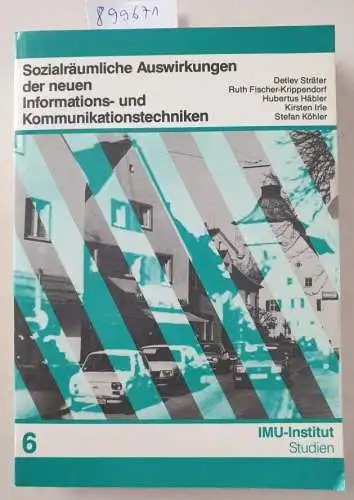 Sträter, Detlev: Sozialräumliche Auswirkungen der neuen Informations- und Kommunikationstechniken : Bestandsaufnahme u. Forschungsorientierung. 