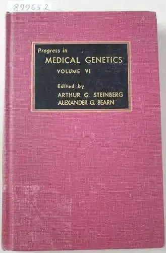 Steinberg, Arthur G. and Alexander G. Bearn (Hrsg.): Progress In Medical Genetics : Volume VI. 