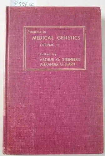 Steinberg, Arthur G. and Alexander G. Bearn (Hrsg.): Progress In Medical Genetics : Volume II. 