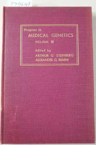 Steinberg, Arthur G. (Hrsg.) and Alexander G. Bearn (Hrsg.): Progress In Medical Genetics : Volume III. 