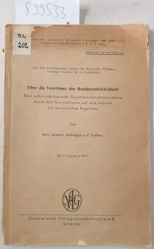 Albert, Rita: Über die Vererbung der Handgeschicklichkeit : (Eine erbpsychologische Experimentaluntersuchung durch drei Generationen auf dem Gebiete der motorischen Begabung) 
 Sonderdruck aus Archiv für die gesamte Psychologie 102 (1938) 1-63. 