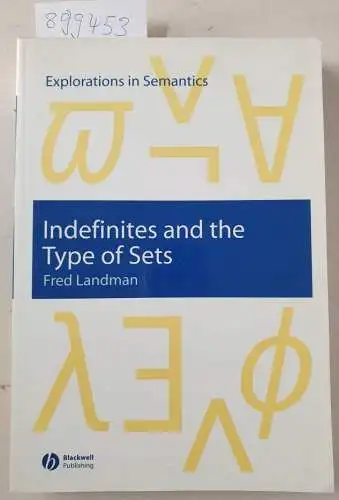 Landman, Fred: Indefinites and the Type of Sets (Explorations in Semantics). 