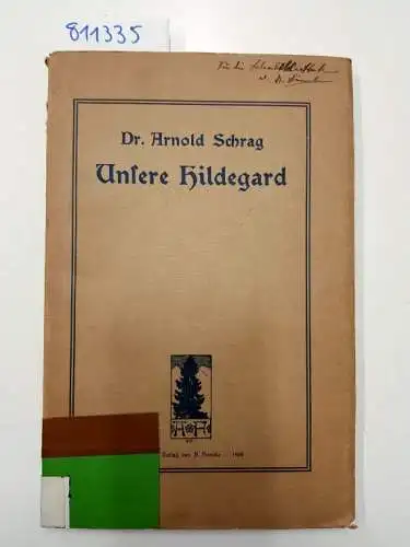 Schrag, Arnold: Unsere Hildegard
 Gedanken über Mädchenbildung, Frauenberuf und Frauenbestimmung. 