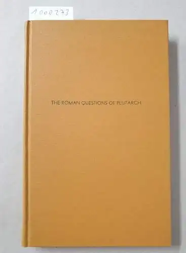 Rose, H. J: Roman Questions of Plutarch: A New Translation With Introductory Essays & A Running Commentary (Ancient Religion and Mythology). 