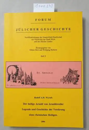 Wyrsch, Rudolf A. H: Der heilige Arnold von Arnoldsweiler: Legende und Geschichte der Verehrung eines rheinischen Heiligen. 
