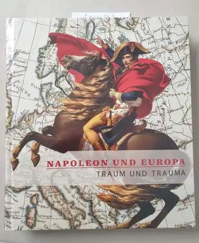Savoy, Bénédicte: Napoleon und Europa. Traum und Trauma. 