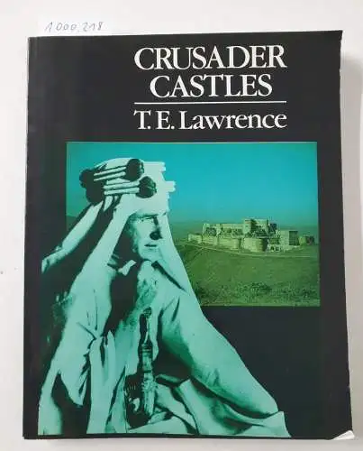 Lawrence, T. E: Crusader Castles. 