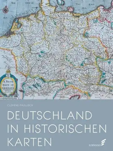 Paulusch, Clemens: Deutschland in historischen Karten. 