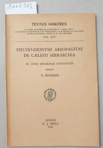 Hendrix, P: Pseudo-Dionysii Areopagitae De Caelesti Hierarchia. in Usum Studiosae Iuventitus. 