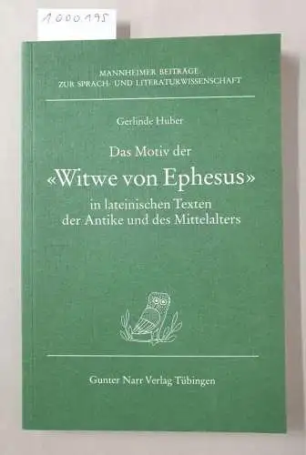 Huber, Gerlinde: Das Motiv der 'Witwe von Ephesus' in lateinischen Texten der Antike und des Mittelalters. 