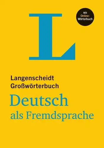 Götz, Dieter (Herausgeber): Langenscheidt Großwörterbuch Deutsch als Fremdsprache : das einsprachige Wörterbuch für alle, die Deutsch lernen. 