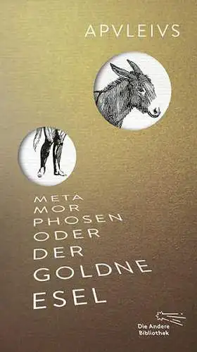 Apuleius, Madaurensis, August Rode und Wilhelm Haupt: Metamorphosen oder der goldne Esel. 