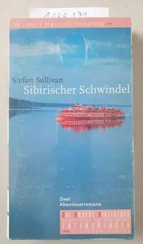 Sullivan, Stefan, Wilfried [Drucker] *Setzer (Mitwirkender) Schmidberger und Franz (Buchgestalter) Greno: Sibirischer Schwindel : zwei Abenteuerromane. 
