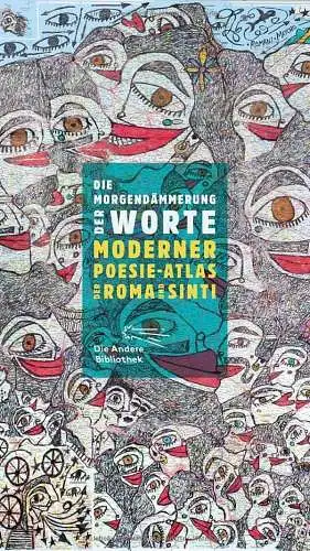 Ihrig, Wilfried (Herausgeber) und Ulrich (Herausgeber) Janetzki: Die Morgendämmerung der Worte : moderner Poesie-Atlas der Roma und Sinti. 