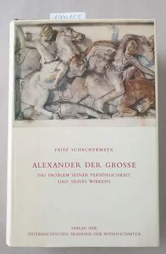 Schachermeyr, Fritz: Alexander der Grosse : das Problem seiner Persönlichkeit und seines Wirkens
 (=Sitzungsberichte ; Bd. 285). 