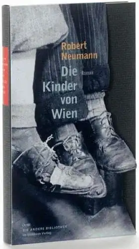 Neumann, Robert und Klaus Harpprecht: Die Kinder von Wien: Roman (Die Andere Bibliothek). 