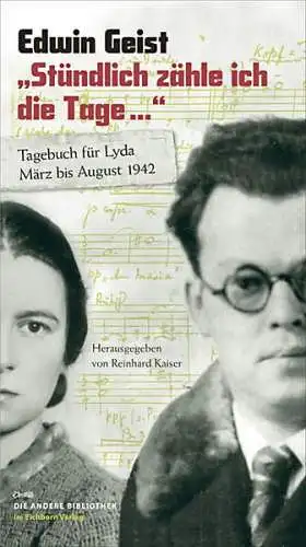 Geist, Edwin: locus solus: Tagebuch für Lyda. März - August 1942 (Die Andere Bibliothek, Band 325). 