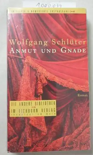 Schlüter, Wolfgang: Anmut und Gnade: Roman (Die Andere Bibliothek, Band 265). 