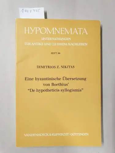 Nikitas, Dimitrios Z: Eine byzantinische Übersetzung von Boethius  De hypotheticis syllogismis  (Hypomnemata: Untersuchungen zur Antike und zu ihrem Nachleben). 