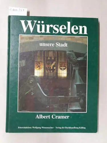 Cramer, Albert: Würselen, unsere Stadt. 