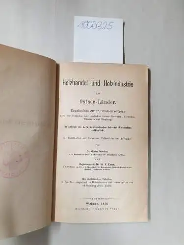 Marchet, Gustav und W.F. Exner: Holzhandel und Holzindustrie der Ostsee Länder . Ergebnisse einer Studien Reise nach den deutschen und russischen Ostsee Provinzen, Schweden, Dänemark.. 