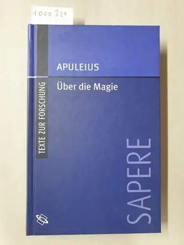 Habermehl, P, J Hammerstaedt und F Lamberti: Apuleius : Über die Magie (Sapere). 