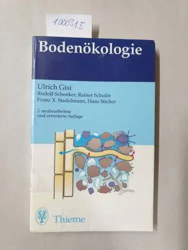 Gisi, Ulrich: Bodenökologie: . Zus.-Arb.: Ulrich Gisi Rudolf Schenker, Rainer Schulin, Franz X. Stadelmann und Hans Sticher. 