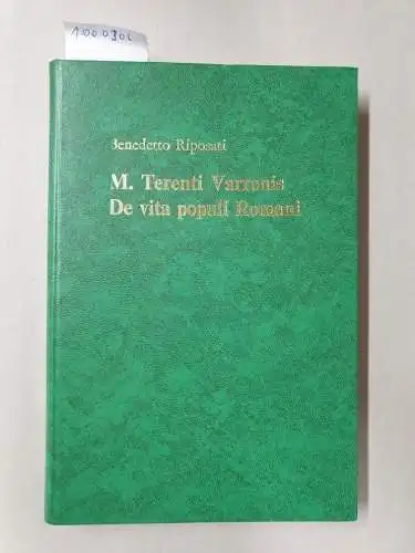 Riposati, Benedetto: M. Terenti Varronis. De vita populi Romani. Fonti, Esegesi, Edizione critica dei frammenti. 