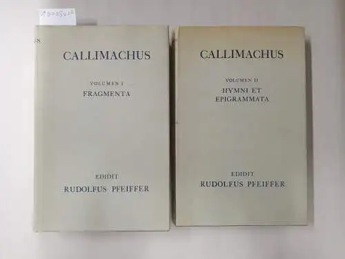 Callimachus und Rudolfus Pfeiffer: Callimachus. Volumen I+II. 