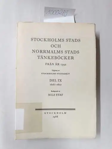 Stockholms Stadsarkiv und Nils Staf: Stockholms stadts och norrmals stadts tänkeböcker fran ar 1592 : Del IX : 1616-1617 
 (unaufgeschnittenes Exemplar). 