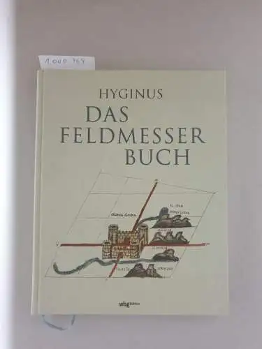 Hyginus, Gromaticus, Jens-Olaf (Herausgeber) Lindermann und Eberhard (Herausgeber) Möller Cosima (Herausgeber) Knobloch: Das Feldmesserbuch : ein Meisterwerk der spätantiken Buchkunst 
 Hyginus ; herausgegeben, übersetzt...