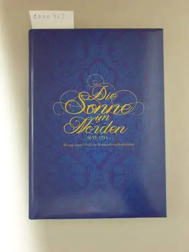 Museum Schloss Wolfenbüttel: Die Sonne im Norden 1633 - 1714; Herzog Anton Ulrich von Braunschweig-Wolfenbüttel. 