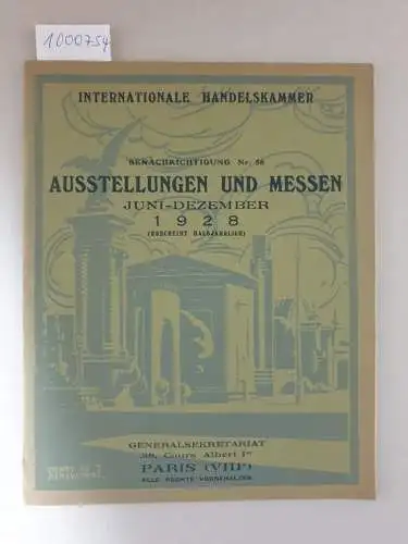 International Chamber Of Commerce Chambre De Commerce Internationale und  Internationale Handelskammer: Fairs And Exhibitions / Ausstellungen & Messen / Faires Et Expositions : Juni - Dezember 1928 
 (Benachrichtigung N. 58). 