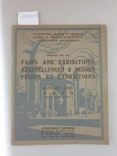 International Chamber Of Commerce Chambre De Commerce Internationale und  Internationale Handelskammer: Fairs And Exhibitions / Ausstellungen & Messen / Faires Et Expositions : January - June 1930 
 (Digest No. 61). 