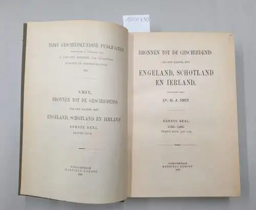 Z. Exc. Den Minister Van Binnenlandsche Zaken (Hrsg.): Bronnen Tot De Geschiedenis Van Den Handel Met Engeland, Schotland En Ierland : Eerste Deel, 1150-1485 : Eerste Stuk, 1150-1435. 