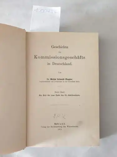 Schmidt-Rimpler, Walter: Geschichte des Kommissionsgeschäfts in Deutschland. Erster Band : Die Zeit bis zum Ende des 15. Jahrhunderts. 