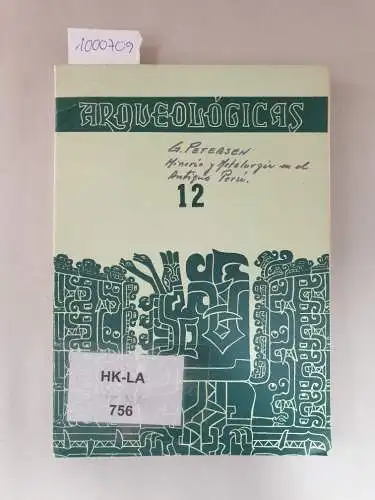 Petersen, Georg: Mineria Y Metalurgia En el Antiguo Peru : (Originalausgabe) : mit Widmung des Verfassers 
 (Publicaciones Del Instituto De Investigaciones Antropologicas : 12). 