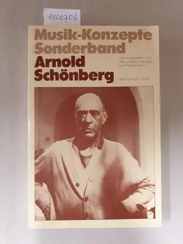 Metzger, Heinz-Klaus und Rainer Riehn (Hrsg.): Arnold Schönberg : Musik-Konzepte Sonderband. 