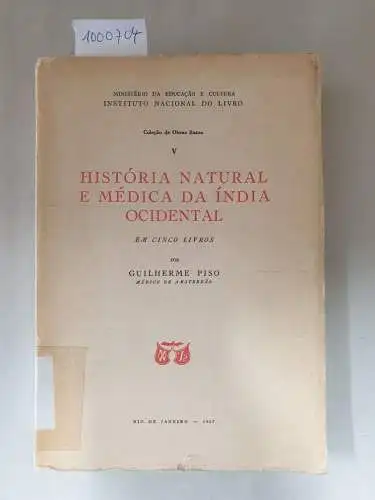 Piso, Willem (Guilherme Piso): História Natural E Médica Da Índia Ocidental. 