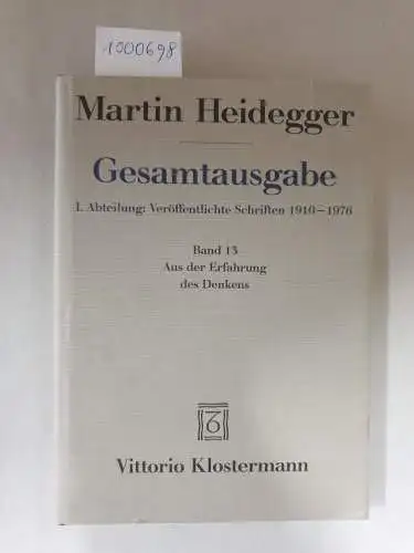 Heidegger, Martin: Gesamtausgabe : I. Abteilung : Band 13 : Aus der Erfahrung des Denkens. 